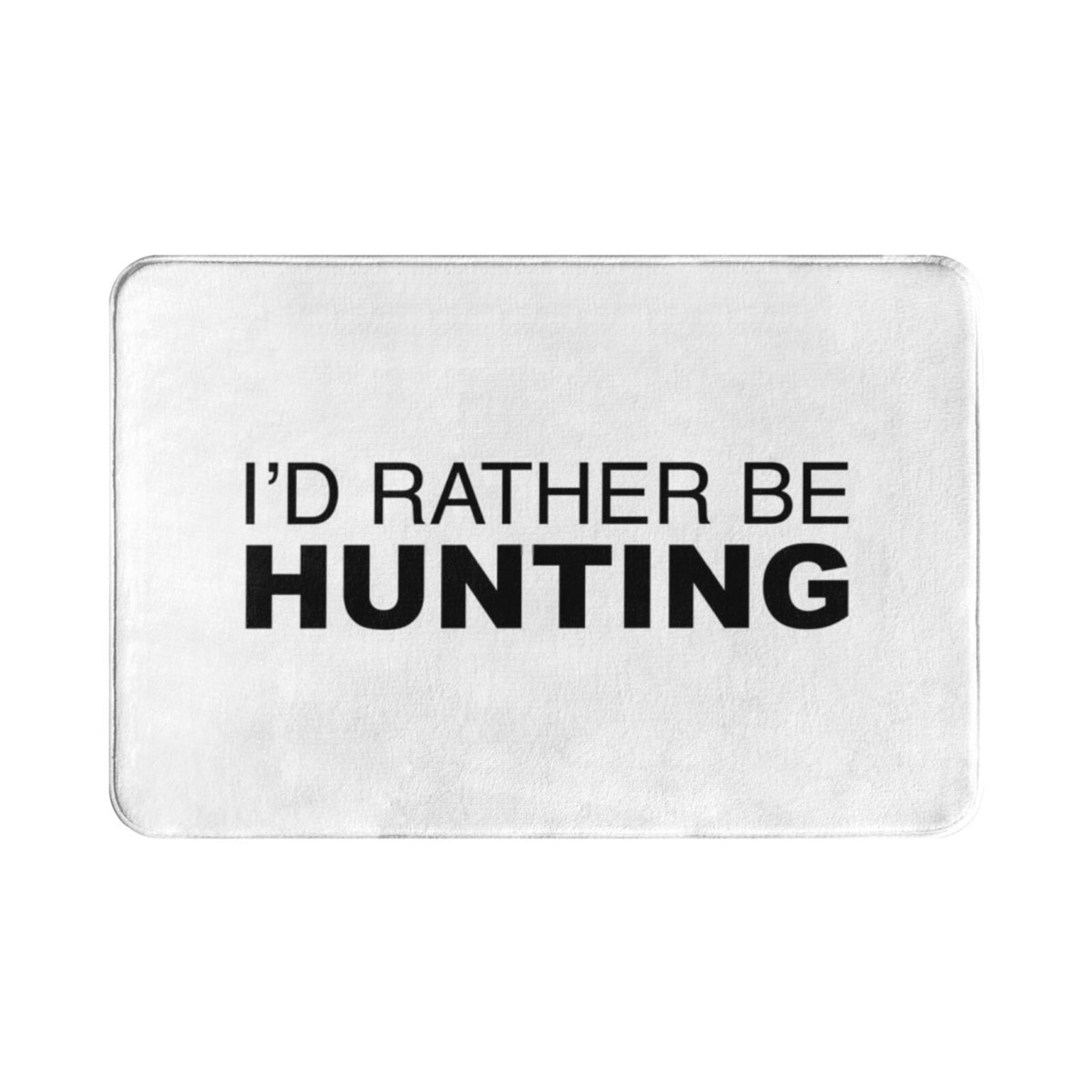 Hunting Outdoor Mat - Id Rather Be Hunting Carpet Mat